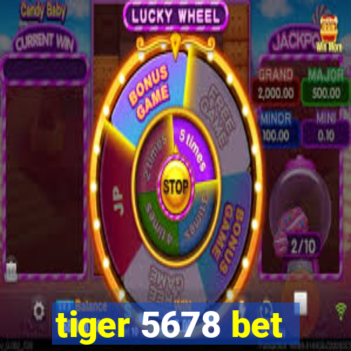 tiger 5678 bet